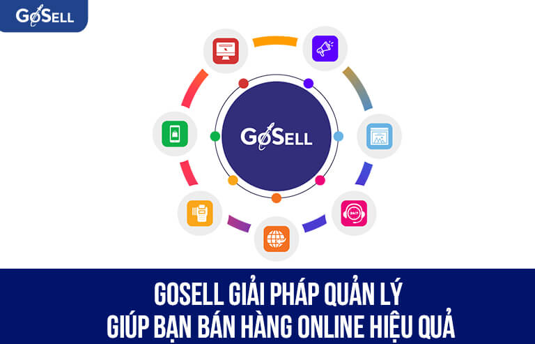 GoSELL giải pháp quản lý giúp bạn bán hàng online hiệu quả